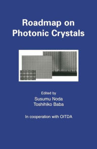 Title: Roadmap on Photonic Crystals / Edition 1, Author: Susumu Noda