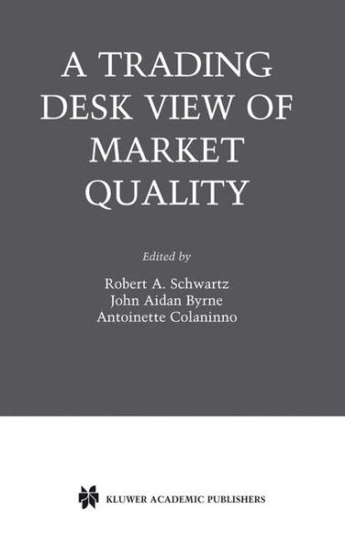 A Trading Desk View of Market Quality