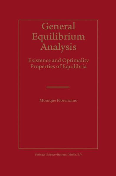 General Equilibrium Analysis: Existence and Optimality Properties of Equilibria