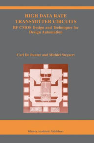 Title: High Data Rate Transmitter Circuits: RF CMOS Design and Techniques for Design Automation / Edition 1, Author: C.J. de Ranter
