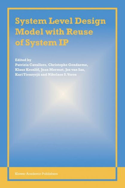 System Level Design Model with Reuse of System IP / Edition 1 by ...