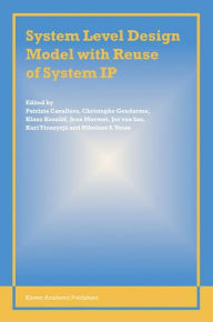 Title: System Level Design Model with Reuse of System IP / Edition 1, Author: Patrizia Cavalloro