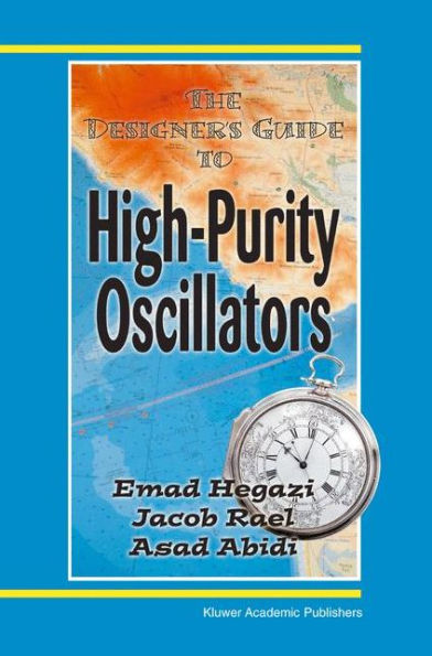 The Designer's Guide to High-Purity Oscillators / Edition 1