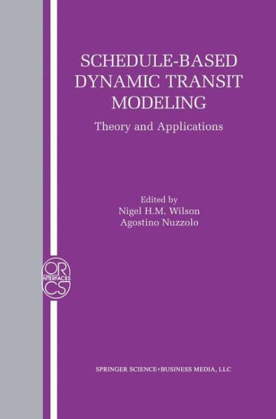 Schedule-Based Dynamic Transit Modeling: Theory and Applications