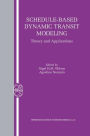 Schedule-Based Dynamic Transit Modeling: Theory and Applications