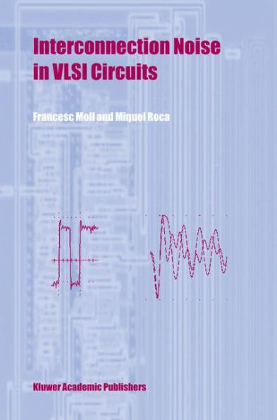 Interconnection Noise in VLSI Circuits / Edition 1