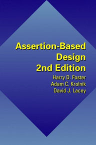 Title: Assertion-Based Design / Edition 2, Author: Harry D. Foster