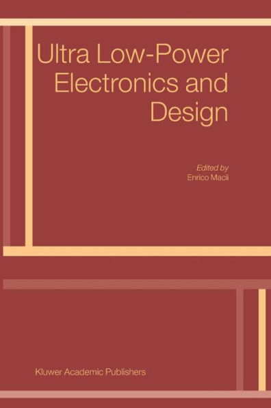 Ultra Low-Power Electronics and Design / Edition 1