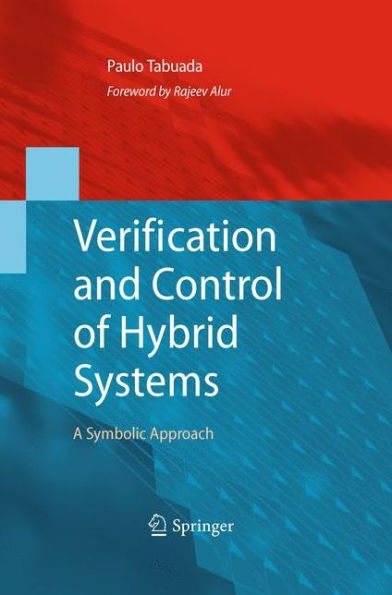 Verification and Control of Hybrid Systems: A Symbolic Approach / Edition 1