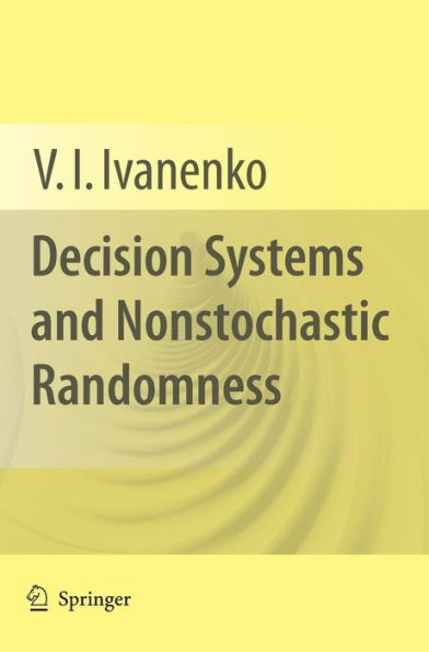 Decision Systems and Nonstochastic Randomness / Edition 1