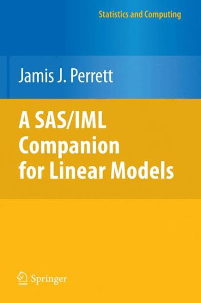 A SAS/IML Companion for Linear Models / Edition 1