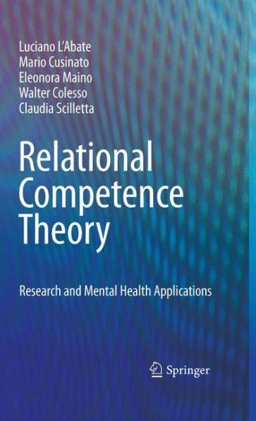 Relational Competence Theory: Research and Mental Health Applications / Edition 1