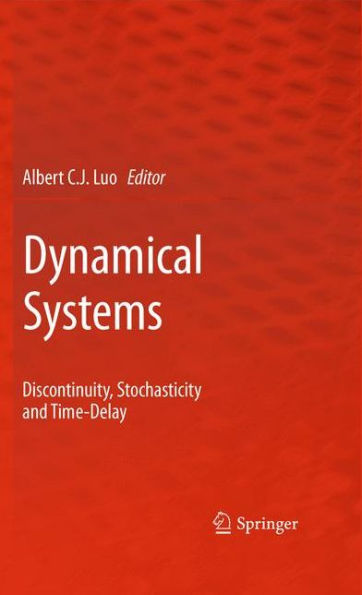 Dynamical Systems: Discontinuity, Stochasticity and Time-Delay / Edition 1