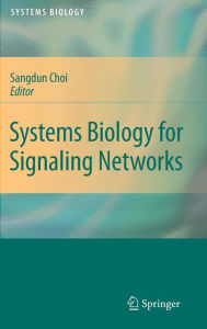 Title: Systems Biology for Signaling Networks / Edition 1, Author: Sangdun Choi