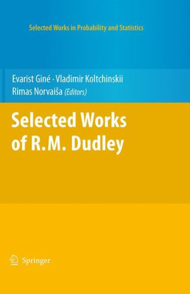 Selected Works of R.M. Dudley / Edition 1