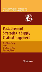 Title: Postponement Strategies in Supply Chain Management, Author: T. C. Edwin Cheng