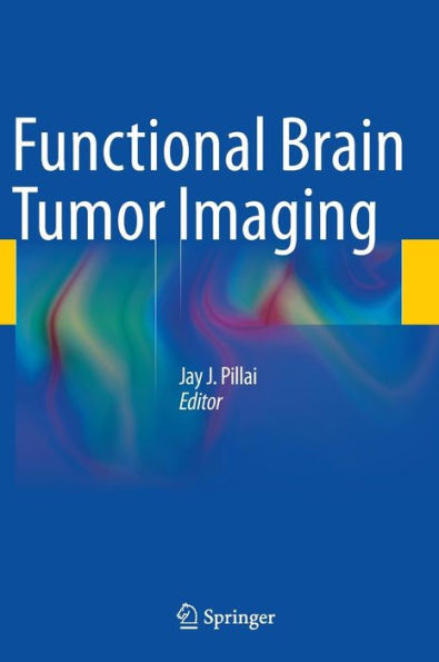 Functional Brain Tumor Imaging / Edition 1