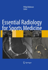 Title: Essential Radiology for Sports Medicine, Author: Philip Robinson