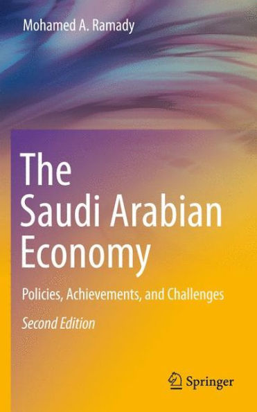 The Saudi Arabian Economy: Policies, Achievements, and Challenges / Edition 2
