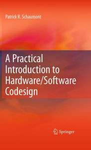 Title: A Practical Introduction to Hardware/Software Codesign, Author: Patrick R. Schaumont