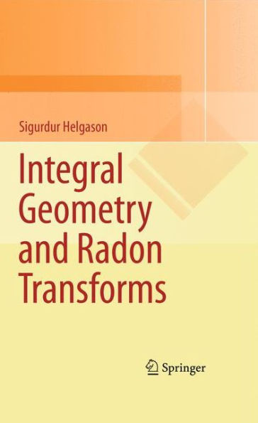 Integral Geometry and Radon Transforms / Edition 1