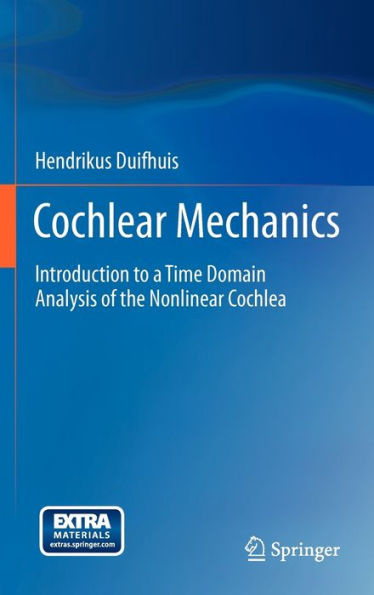 Cochlear Mechanics: Introduction to a Time Domain Analysis of the Nonlinear Cochlea / Edition 1