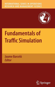 Title: Fundamentals of Traffic Simulation / Edition 1, Author: Jaume Barcelo