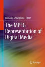 The MPEG Representation of Digital Media / Edition 1