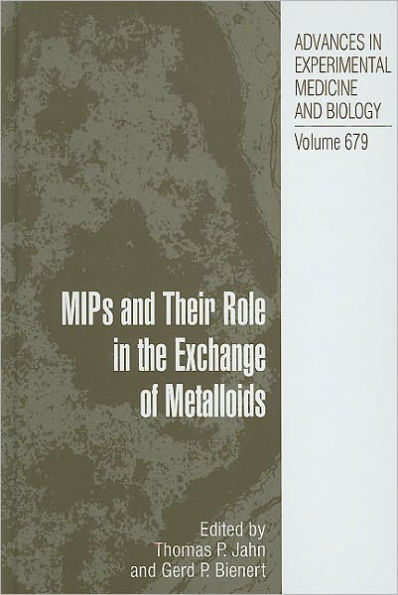 MIPs and Their Roles in the Exchange of Metalloids / Edition 1