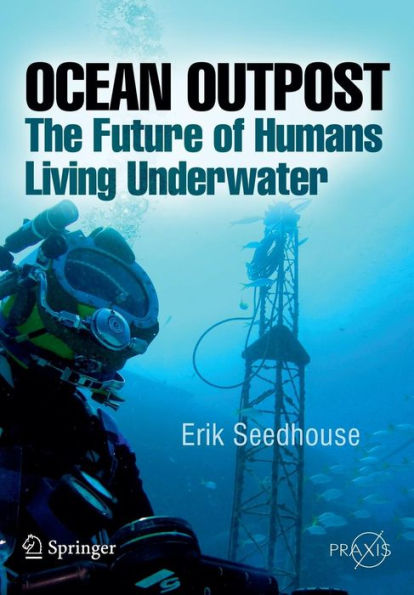 Ocean Outpost: The Future of Humans Living Underwater