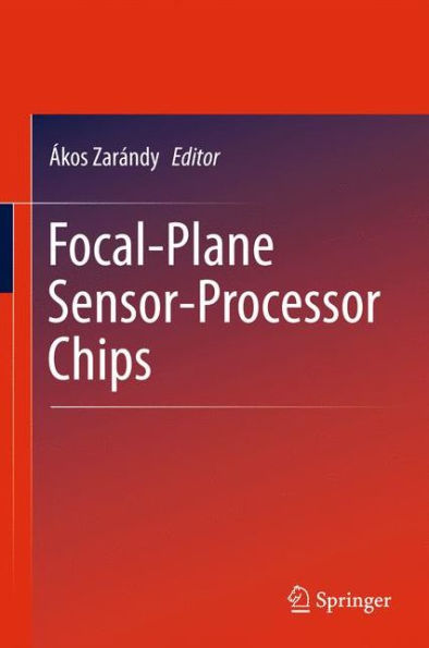 Focal-Plane Sensor-Processor Chips / Edition 1