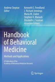 Title: Handbook of Behavioral Medicine: Methods and Applications / Edition 1, Author: Andrew Steptoe