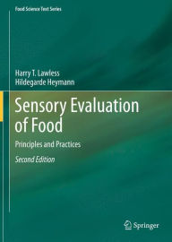 Title: Sensory Evaluation of Food: Principles and Practices / Edition 2, Author: Harry T. Lawless