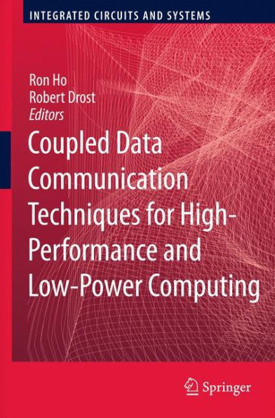 Coupled Data Communication Techniques for High-Performance and Low-Power Computing / Edition 1