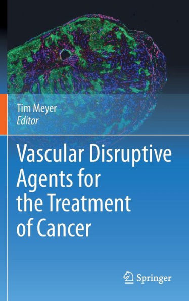 Vascular Disruptive Agents for the Treatment of Cancer / Edition 1