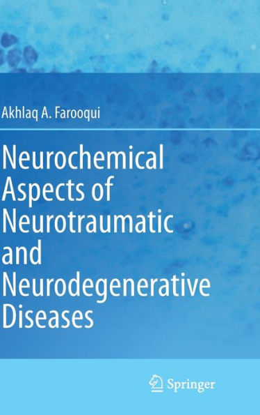Neurochemical Aspects of Neurotraumatic and Neurodegenerative Diseases / Edition 1