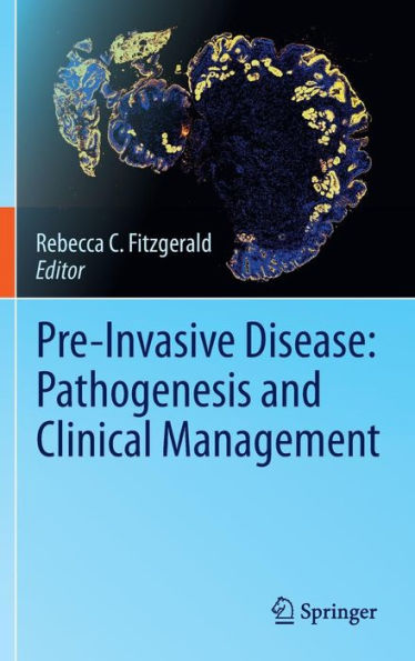 Pre-Invasive Disease: Pathogenesis and Clinical Management / Edition 1