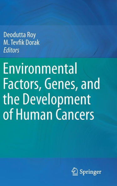 Environmental Factors, Genes, and the Development of Human Cancers / Edition 1