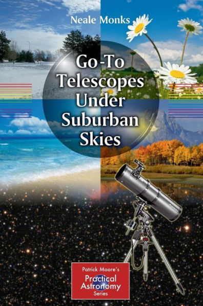 Go-To Telescopes Under Suburban Skies / Edition 1