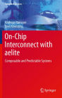 On-Chip Interconnect with aelite: Composable and Predictable Systems