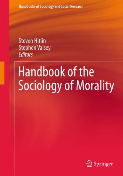 Handbook of the Sociology of Morality / Edition 1