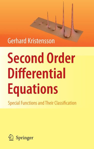 Second Order Differential Equations: Special Functions and Their Classification / Edition 1
