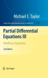 Title: Partial Differential Equations III: Nonlinear Equations / Edition 2, Author: Michael E. Taylor