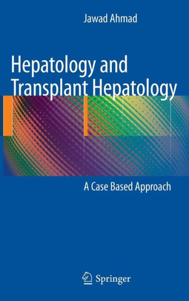 Hepatology and Transplant Hepatology: A Case Based Approach / Edition 1