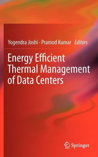 Energy Efficient Thermal Management of Data Centers / Edition 1