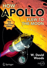 Title: How Apollo Flew to the Moon / Edition 2, Author: W. David Woods