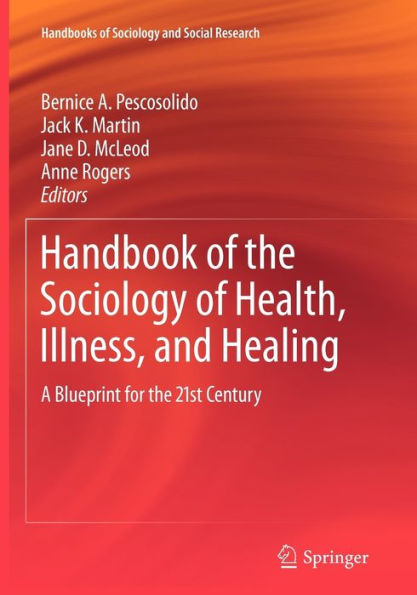 Handbook of the Sociology of Health, Illness, and Healing: A Blueprint for the 21st Century