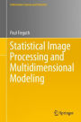 Statistical Image Processing and Multidimensional Modeling / Edition 1