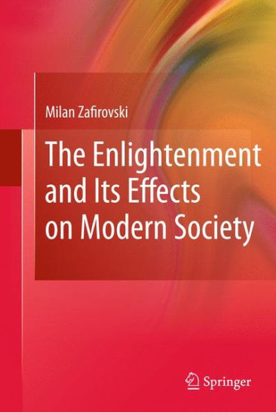 The Enlightenment and Its Effects on Modern Society / Edition 1