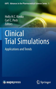 Title: Clinical Trial Simulations: Applications and Trends / Edition 1, Author: Holly H. C. Kimko